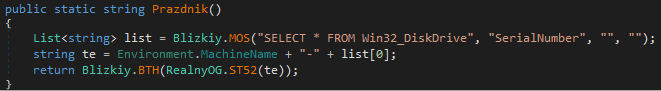 The Prazdnik() method queries the serial number of the system’s hard drive and combines it with the computer's name. It then passes this combined string through two functions—RealnyOG.ST52() and Blizkiy.BTH()—and returns the final result.